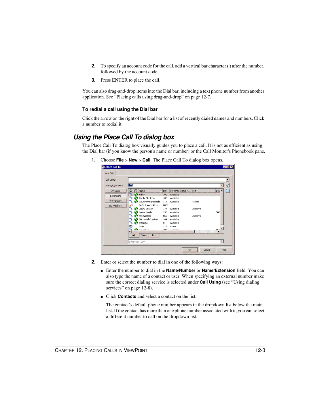 Vertical Communications TeleVantage 7.5 manual Using the Place Call To dialog box, To redial a call using the Dial bar 