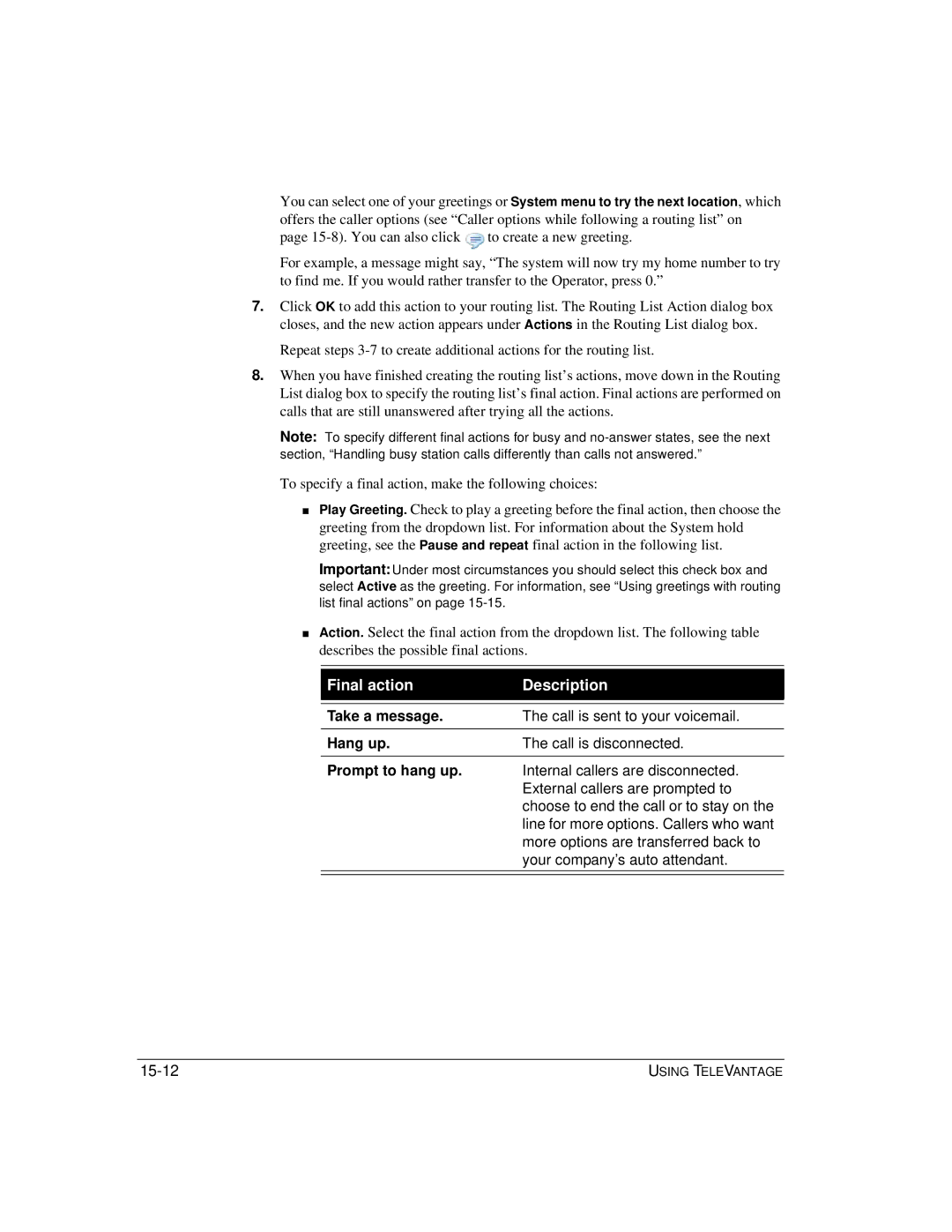 Vertical Communications TeleVantage 7.5 manual Final action Description, Take a message. The call is sent to your voicemail 