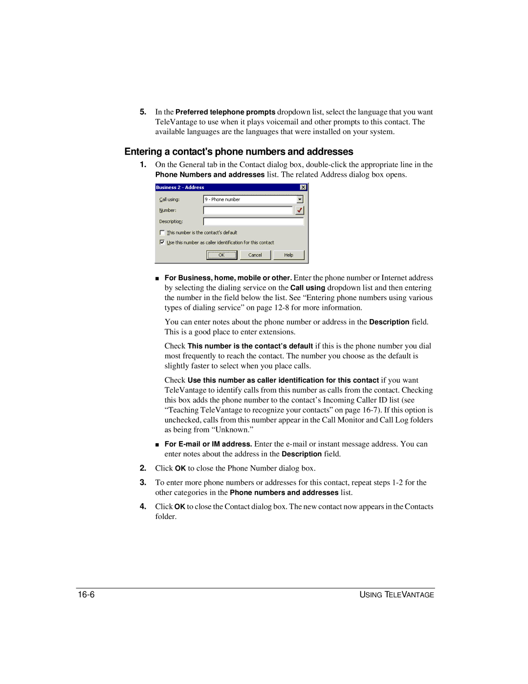 Vertical Communications TeleVantage 7.5 manual Entering a contacts phone numbers and addresses, 16-6 