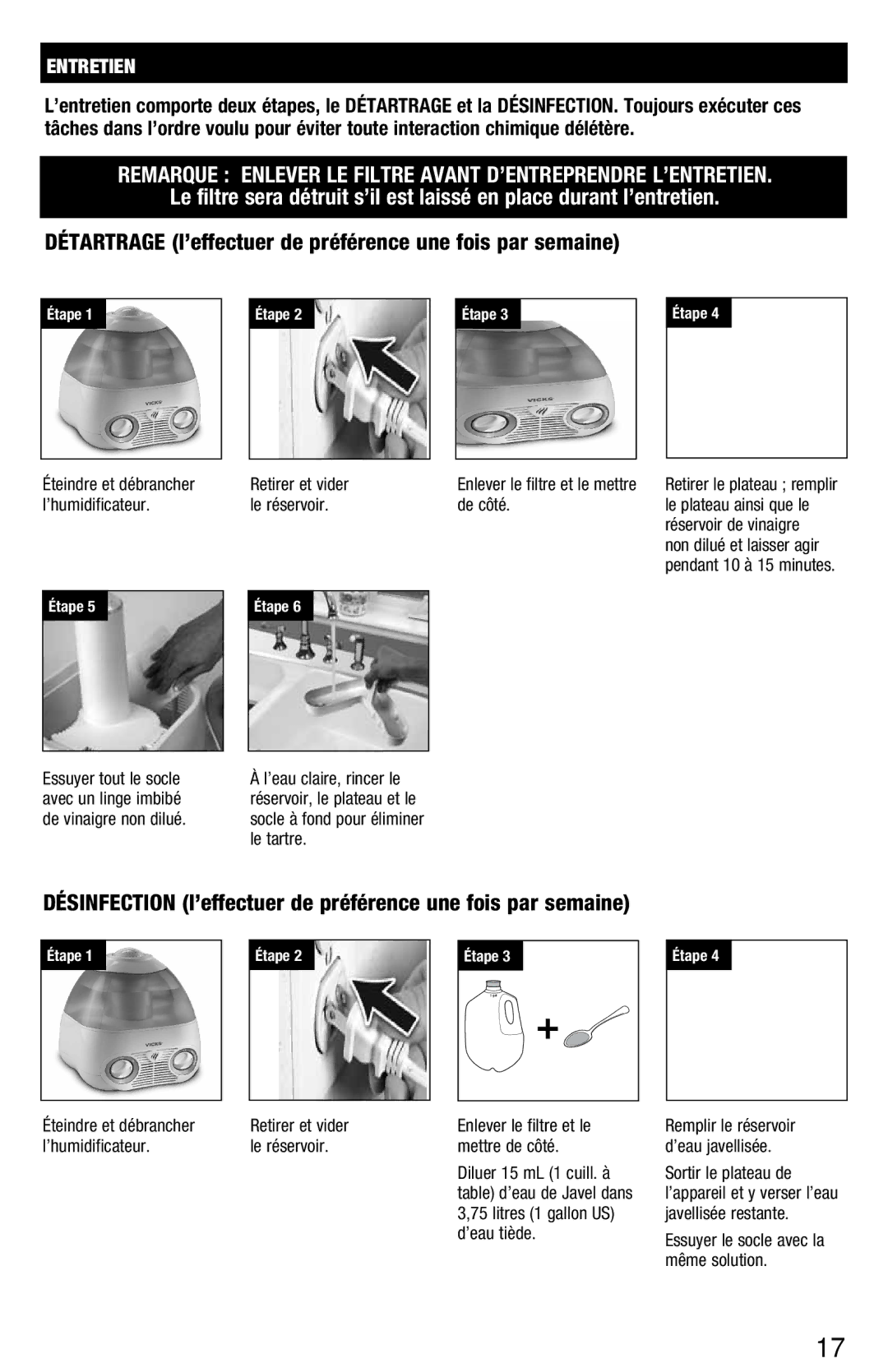 Vicks V3700 manual Entretien, Remarque Enlever LE Filtre Avant D’ENTREPRENDRE L’ENTRETIEN, ’eau tiède 