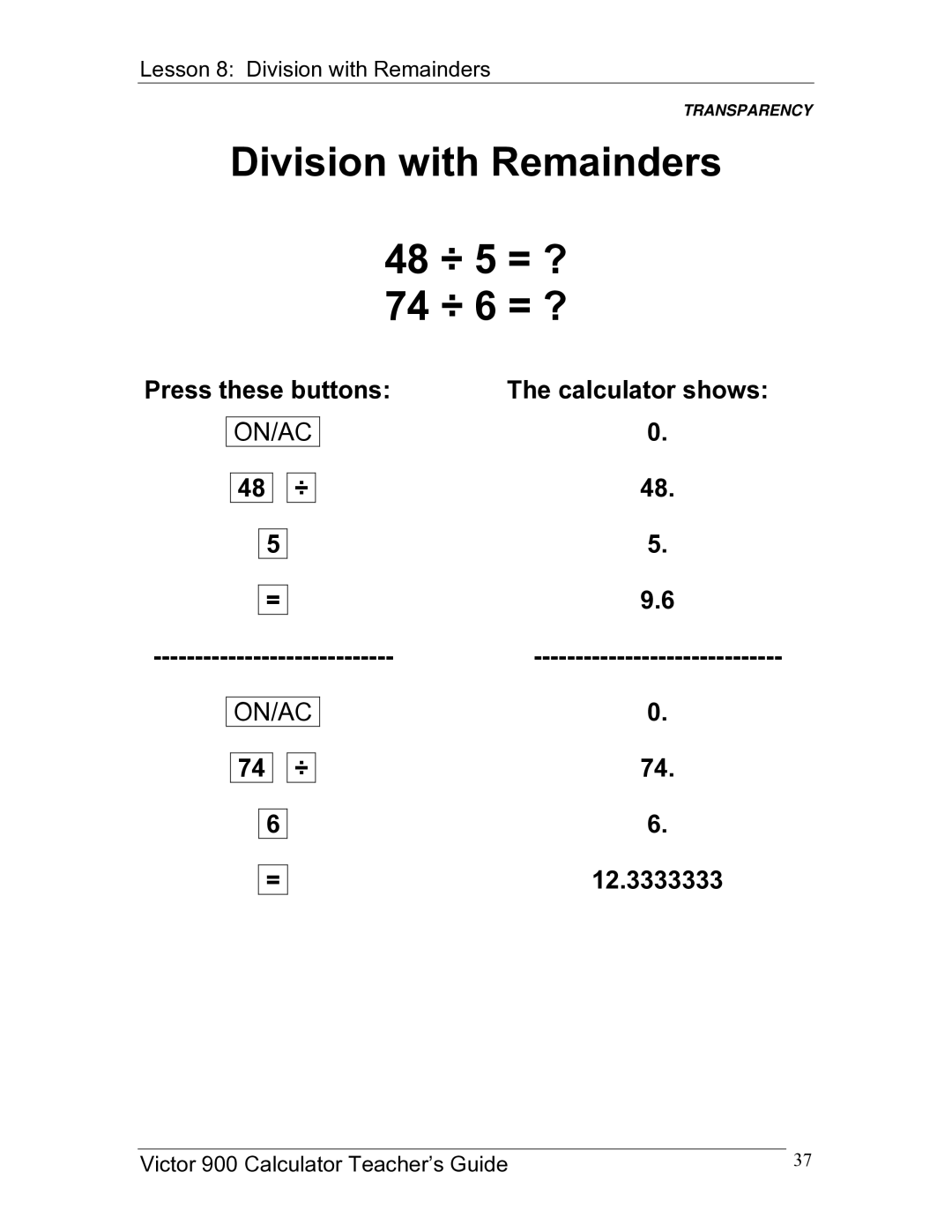 Victor 900 manual Division with Remainders 48 ÷ 5 = ? 74 ÷ 6 = ?, Press these buttons Calculator shows 