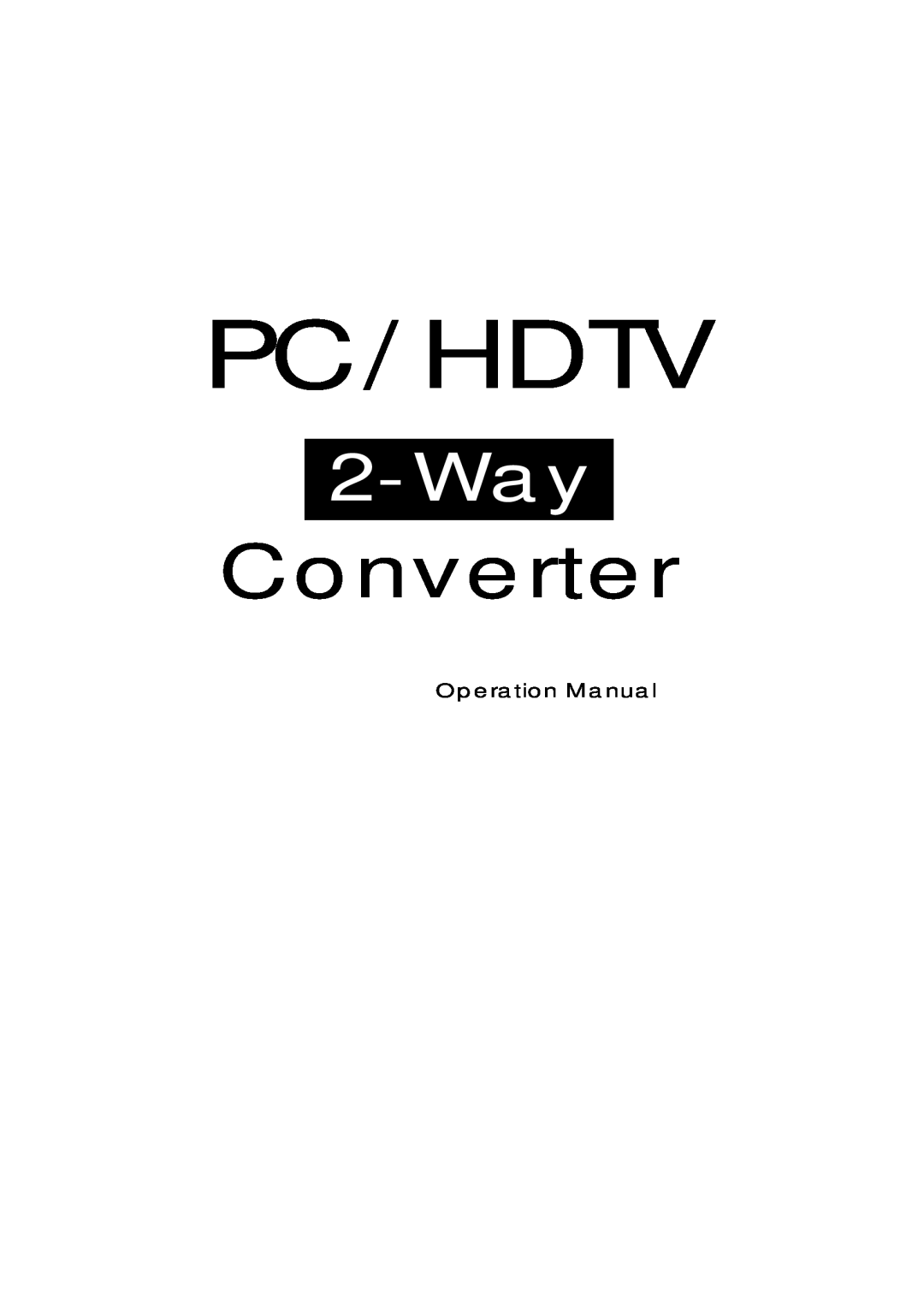 Video Products PC-HDTV-CNVTR operation manual Pc/Hdtv, Converter, 2-Way, Operation Manual 