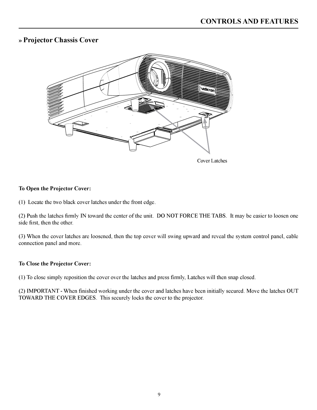 Vidikron 60 Controls and Features, » Projector Chassis Cover, To Open the Projector Cover, To Close the Projector Cover 