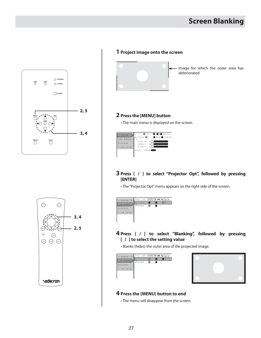 Vidikron 80 manual Screen Blanking, Project image onto the screen, Press the Menu button to end 