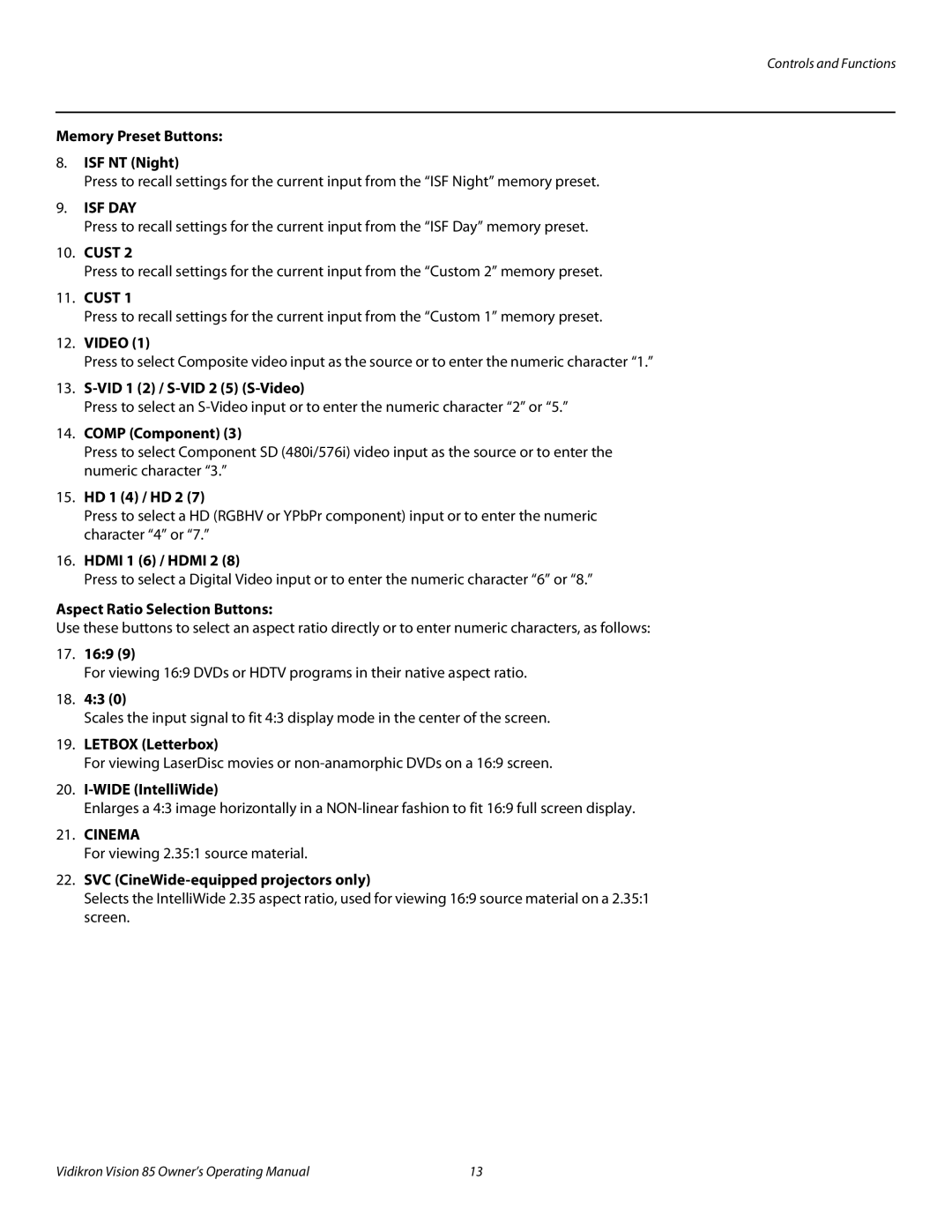Vidikron 85 manual Memory Preset Buttons ISF NT Night, Cust, VID 1 2 / S-VID 2 5 S-Video, Comp Component, HD 1 4 / HD 2 