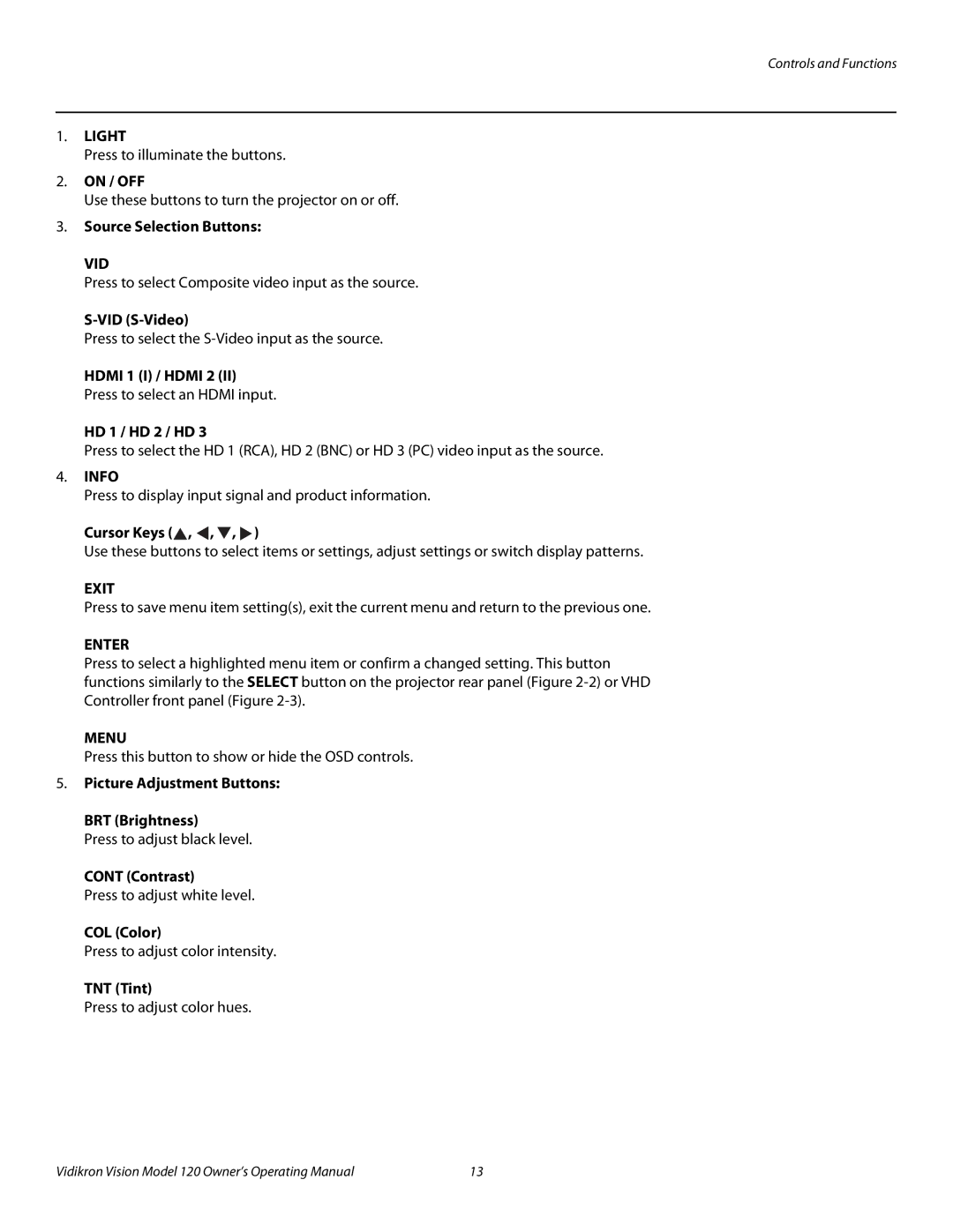 Vidikron v120 manual On / OFF, Source Selection Buttons, VID S-Video, HD 1 / HD 2 / HD, Cursor Keys, Contrast, COL Color 