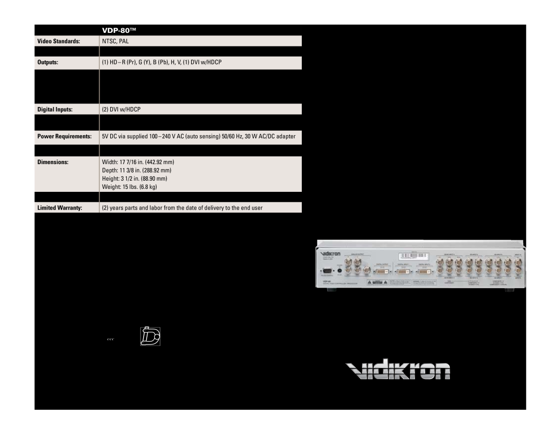 Vidikron VDP-80 manual Going Beyond Home Theater, Video Standards Output Resolution Outputs Analog Inputs 