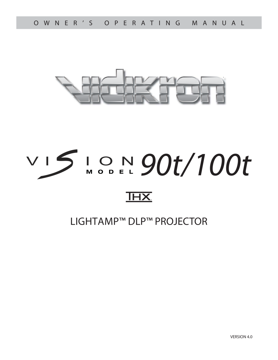 Vidikron Vision 100t manual Version, 90t/100t, Lightamp Dlp Projector, O W N E R ’ S O P E R A T I N G M A N U A L 