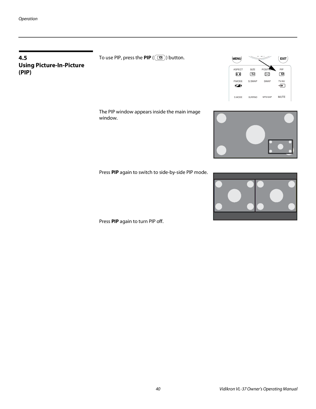 Vidikron VL-37 manual Using Picture-In-Picture PIP, To use PIP, press the PIP Button 