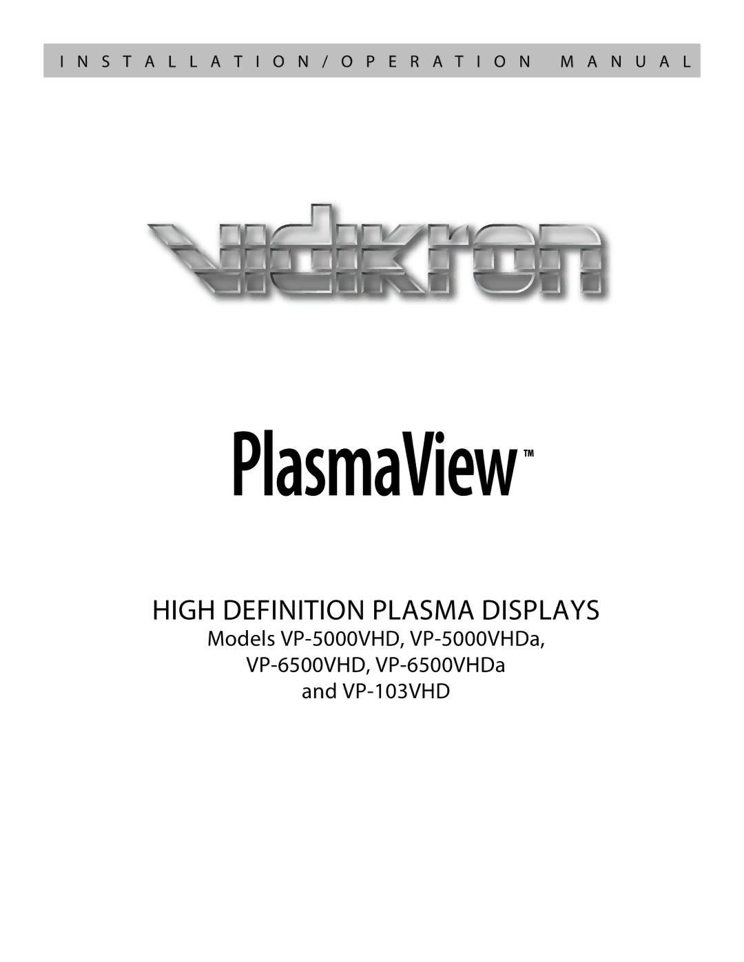 Vidikron VP-103VHD, VP-5000VHDA, VP-6500VHDA operation manual High Definition Plasma Displays 