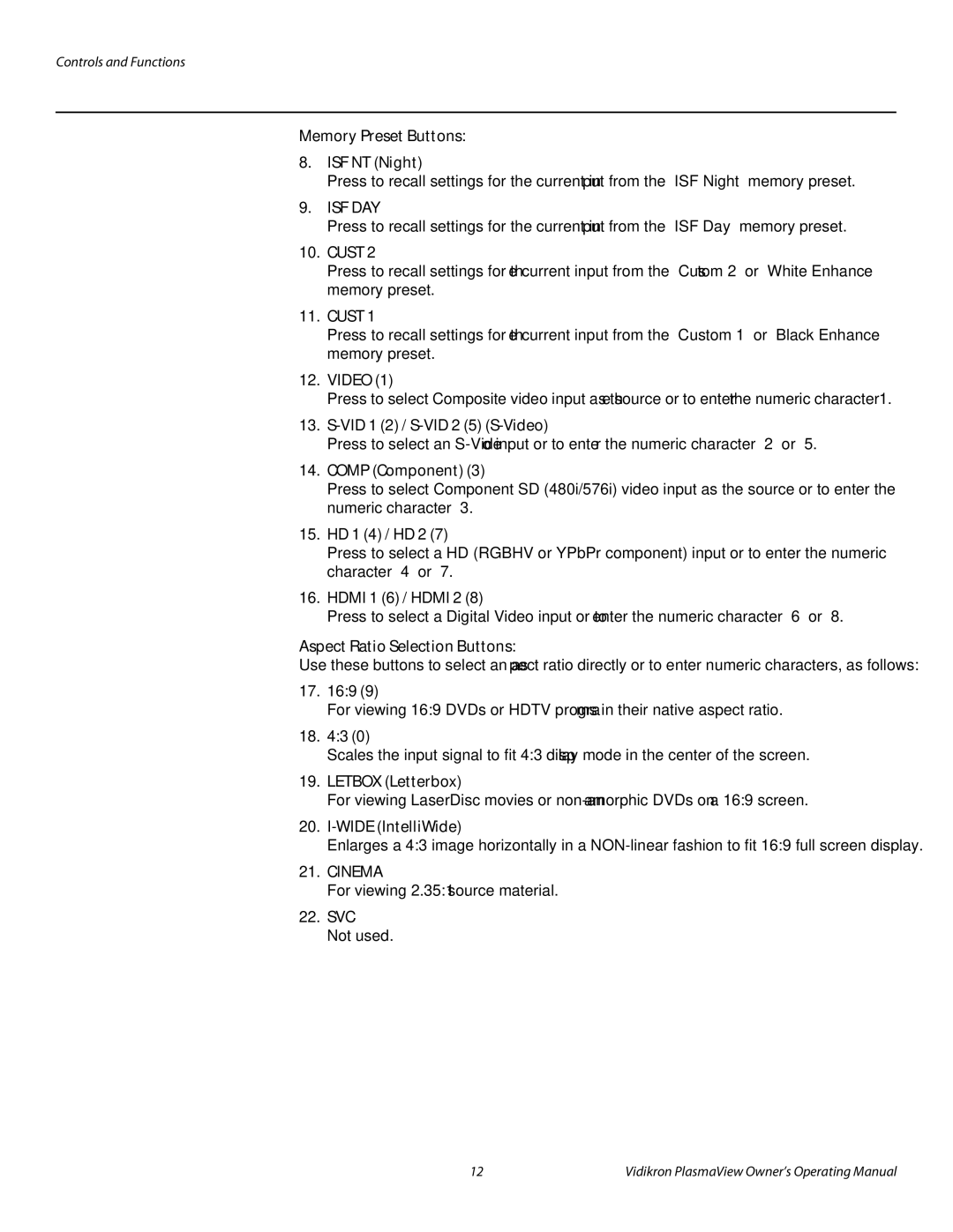 Vidikron VP-6500VHDA manual Memory Preset Buttons ISF NT Night, Cust, VID 1 2 / S-VID 2 5 S-Video, Comp Component, Svc 