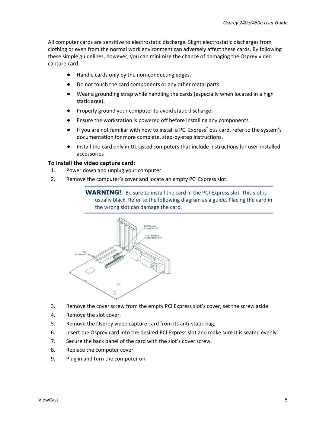 ViewCast 450E, 240E manual To install the video capture card 