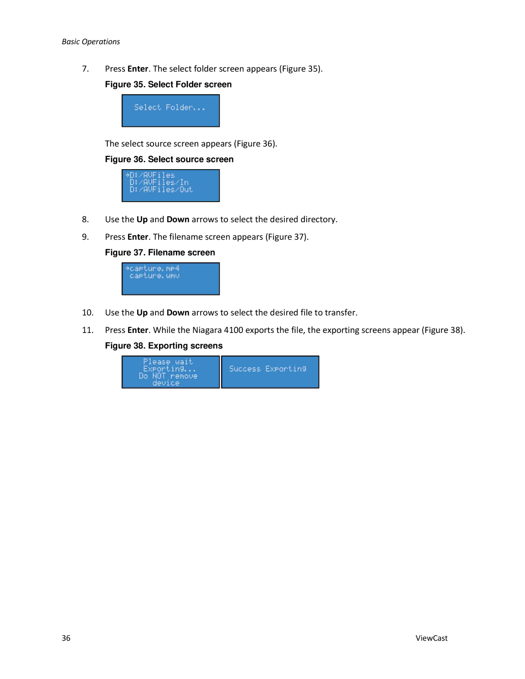 ViewCast 4100 manual Press Enter. The select folder screen appears Figure 