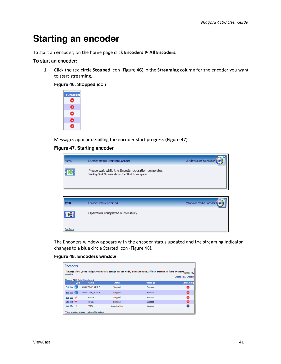 ViewCast 4100 manual Messages appear detailing the encoder start progress Figure 