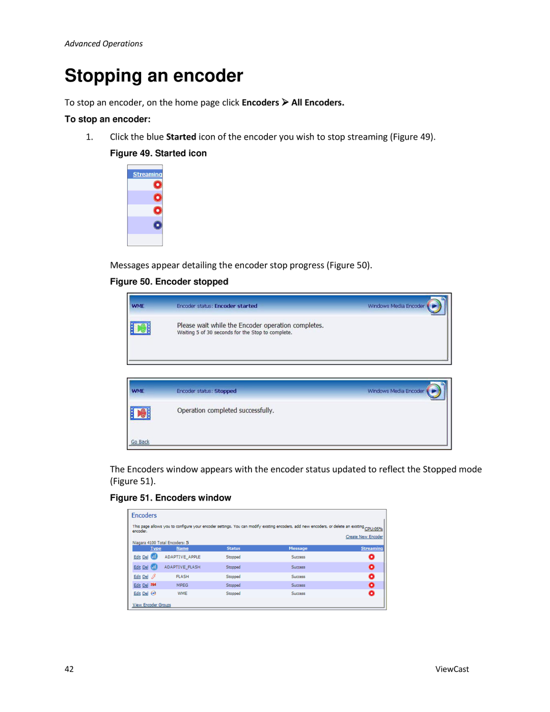 ViewCast 4100 manual Messages appear detailing the encoder stop progress Figure 