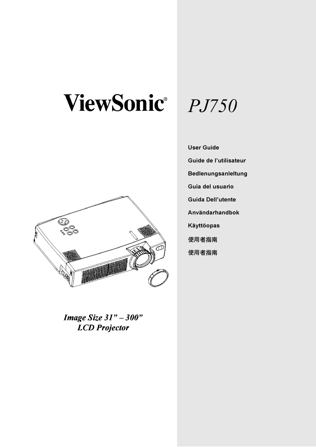 ViewSonic manual PJ750, Image Size 31” - 300” LCD Projector, 使用者指南 使用者指南 