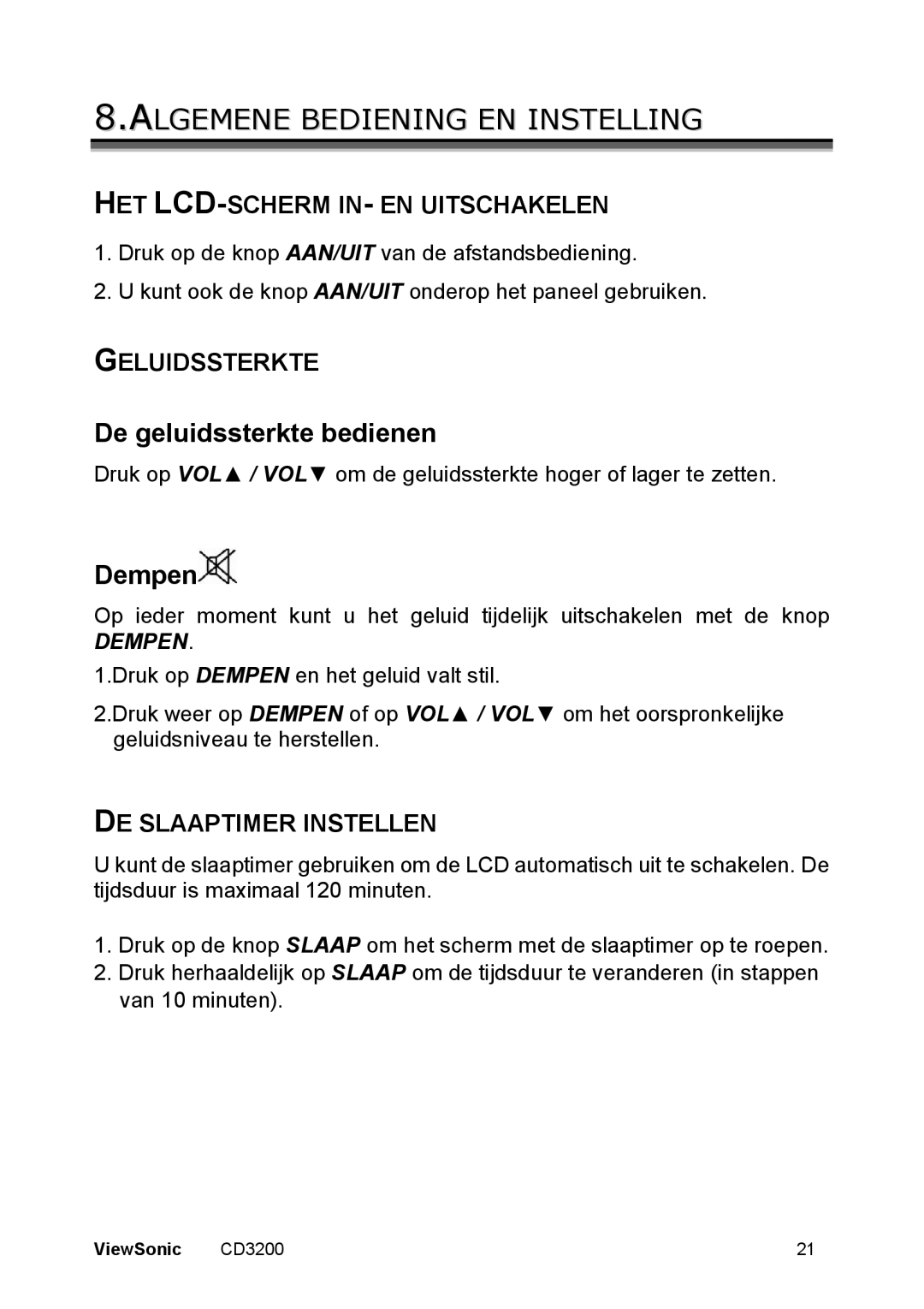 ViewSonic CD3200 manual HET LCD-SCHERM IN- EN Uitschakelen, Geluidssterkte, DE Slaaptimer Instellen 