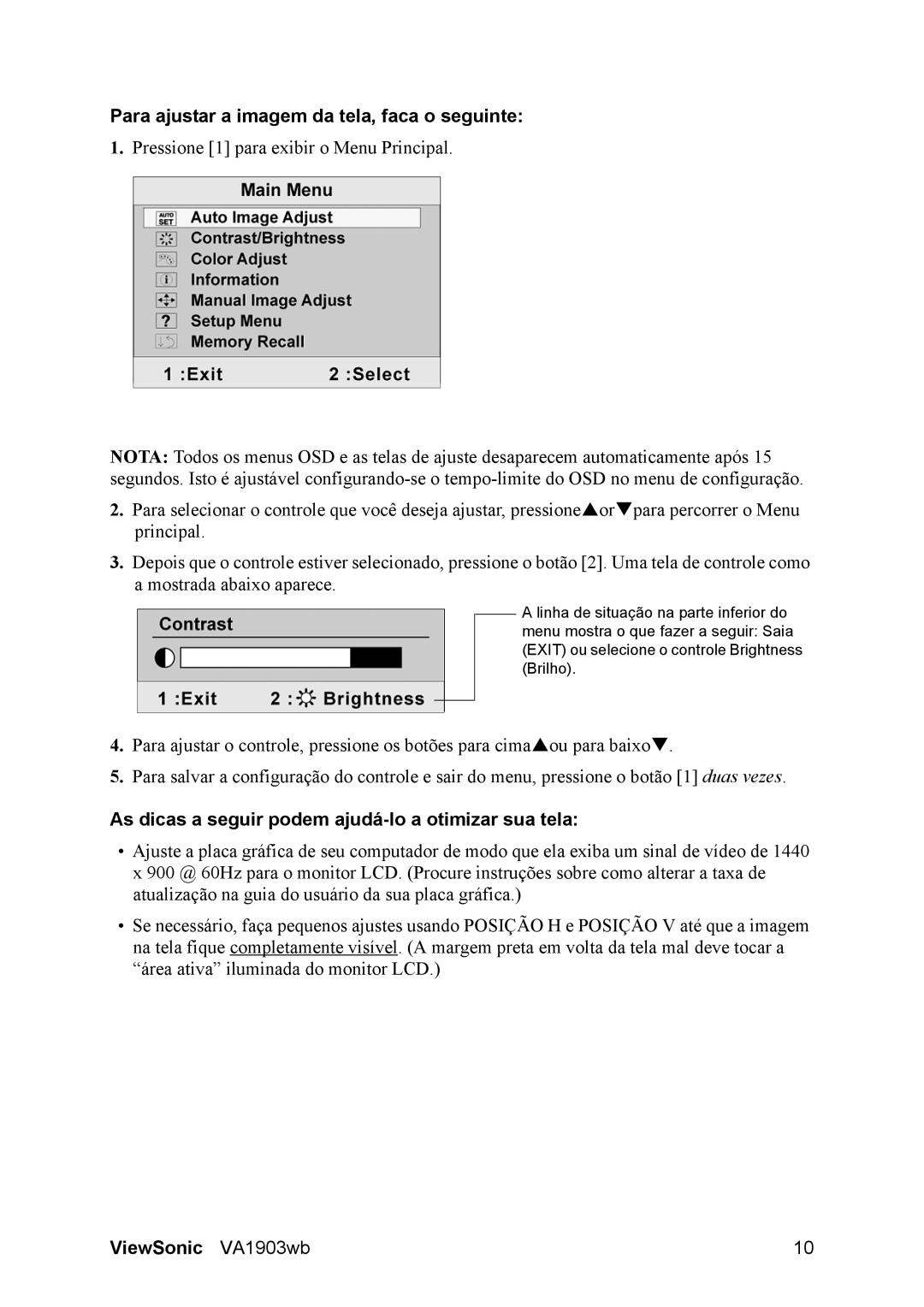 ViewSonic D Display Para ajustar a imagem da tela, faca o seguinte, As dicas a seguir podem ajudá-lo a otimizar sua tela 