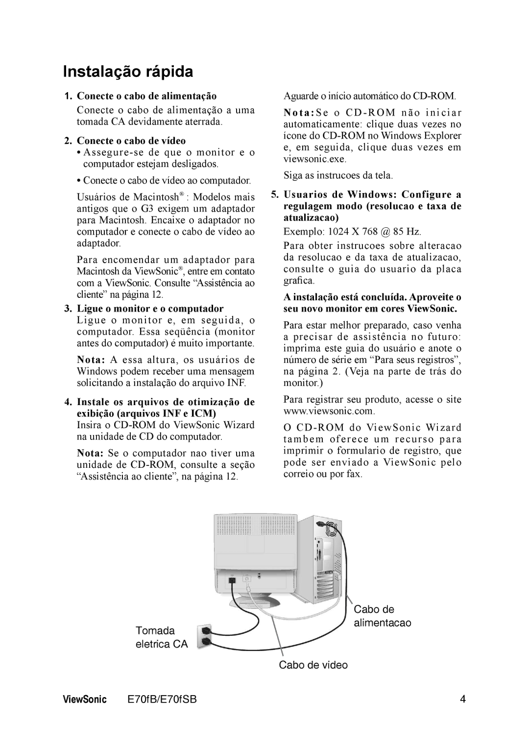 ViewSonic E70FSB manual Instalação rápida, Conecte o cabo de vídeo 