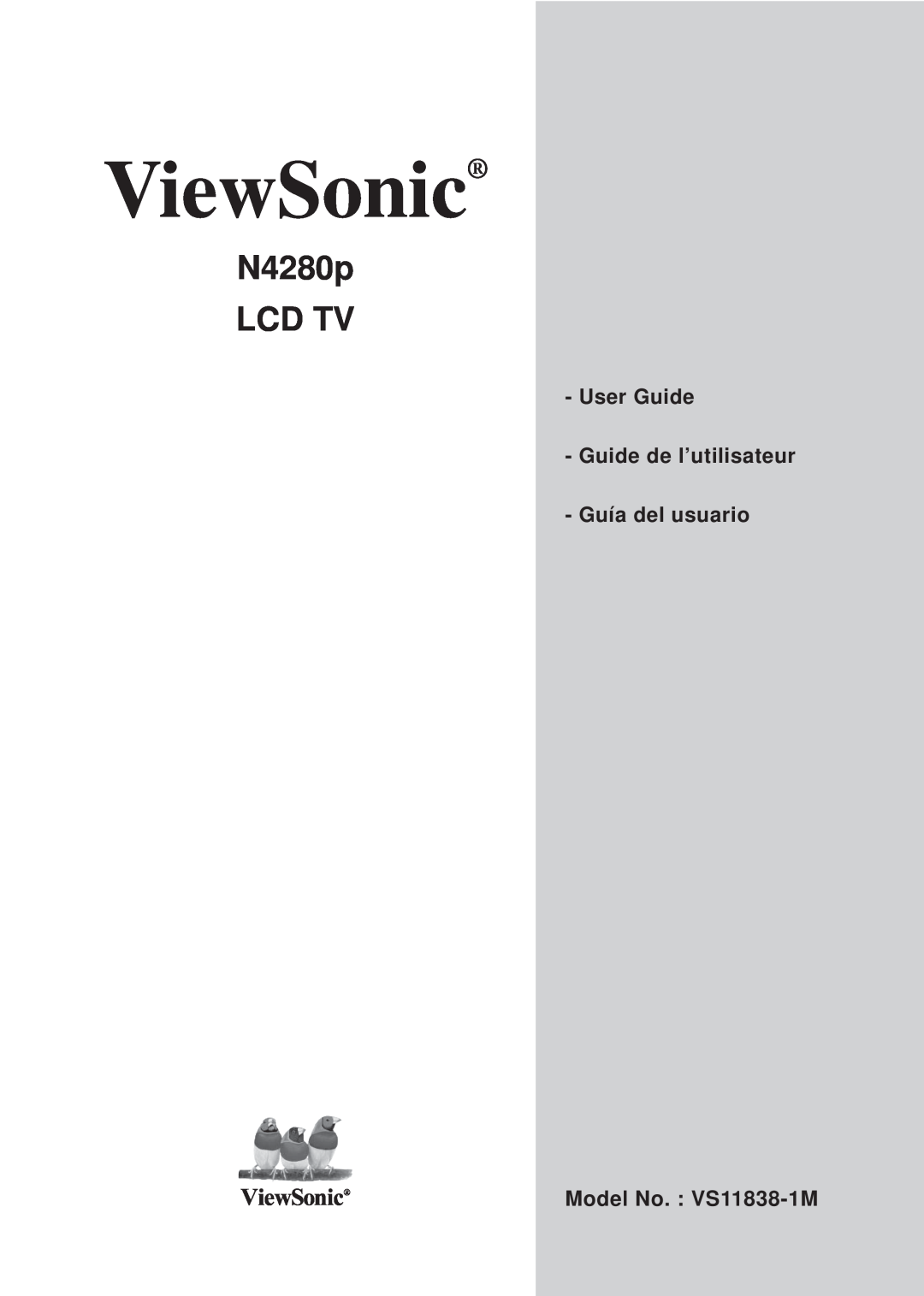 ViewSonic manual User Guide Guide de l’utilisateur Guía del usuario, ViewSonic, N4280p LCD TV, Model No. VS11838-1M 