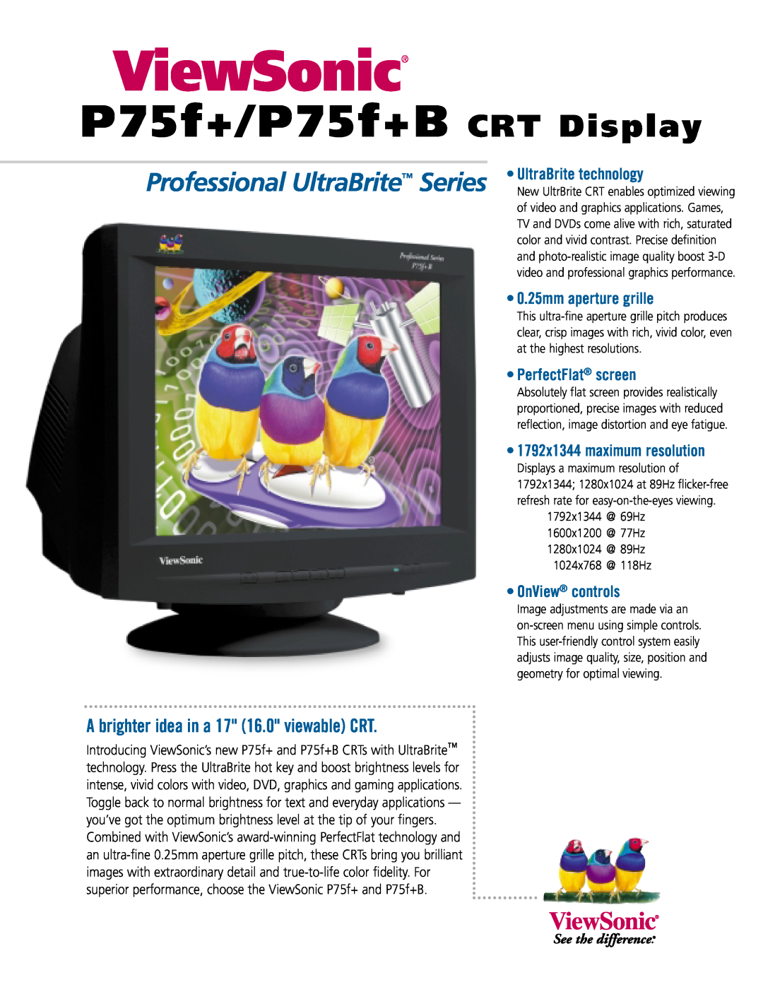 ViewSonic P75F+B manual P75f+/P75f+B CRT Display, UltraBrite technology, 0.25mm aperture grille, PerfectFlat screen 