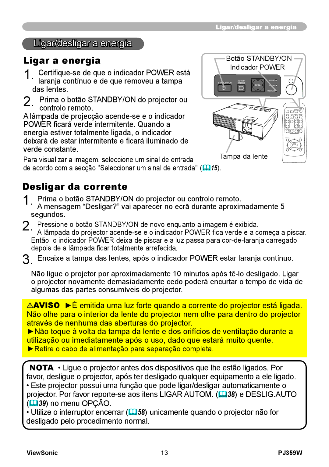 ViewSonic PJ359 manual Ligar/desligar a energia, Ligar a energia, Desligar da corrente, Botão STANDBY/ON Indicador Power 