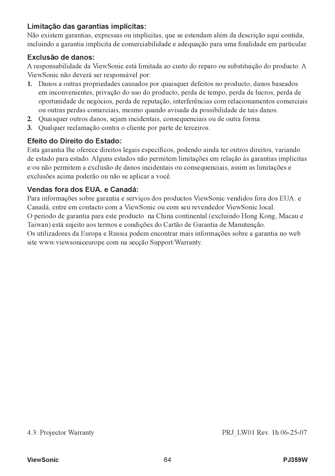 ViewSonic PJ359 manual Limitação das garantias implícitas, Exclusão de danos, Efeito do Direito do Estado 