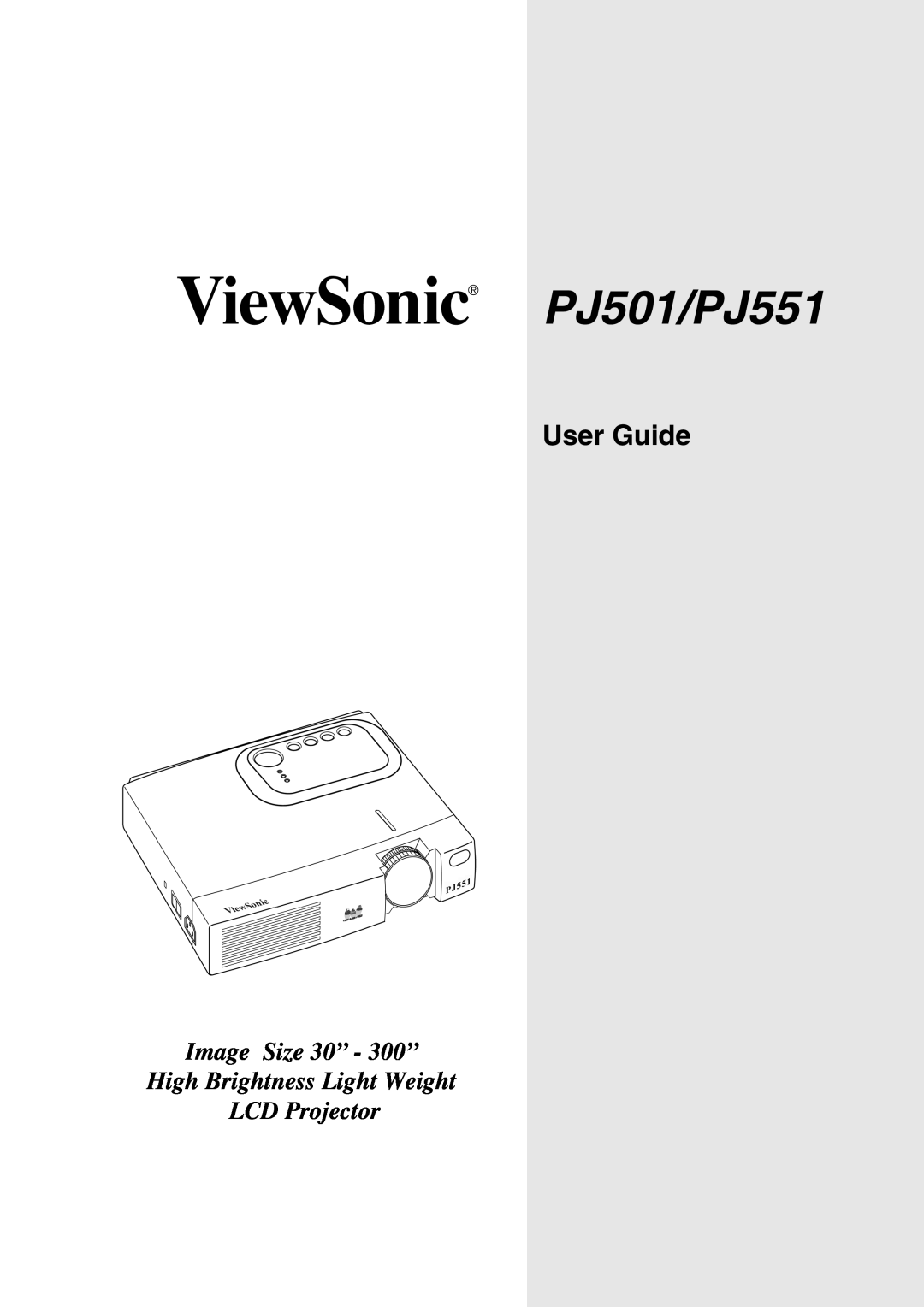 ViewSonic manual User Guide, PJ501/PJ551, Image Size 30” - 300” High Brightness Light Weight LCD Projector 