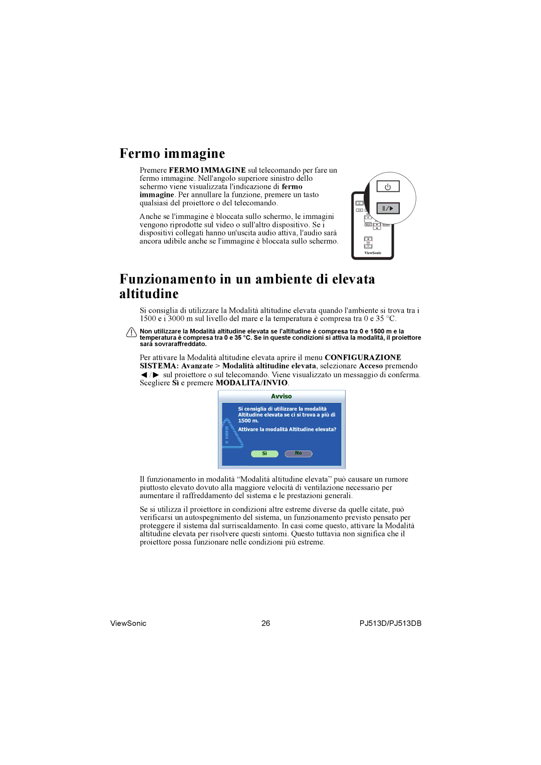 ViewSonic PJ513DB manual Fermo immagine, Funzionamento in un ambiente di elevata altitudine 