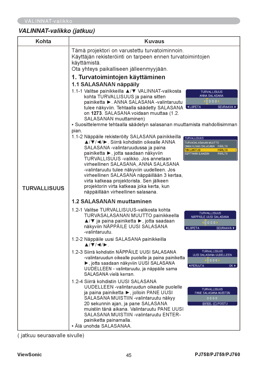 ViewSonic PJ758 manual Turvatoimintojen käyttäminen, Turvallisuus, Salasanan näppäily, Salasanan muuttaminen 