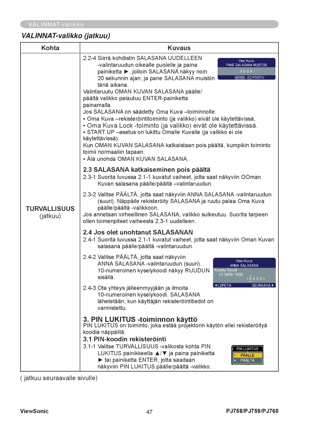 ViewSonic PJ758 manual PIN Lukitus -toiminnon käyttö, Jatkuu, Oma Kuva Lock -toiminto ja valikko eivät ole käytettävissä 