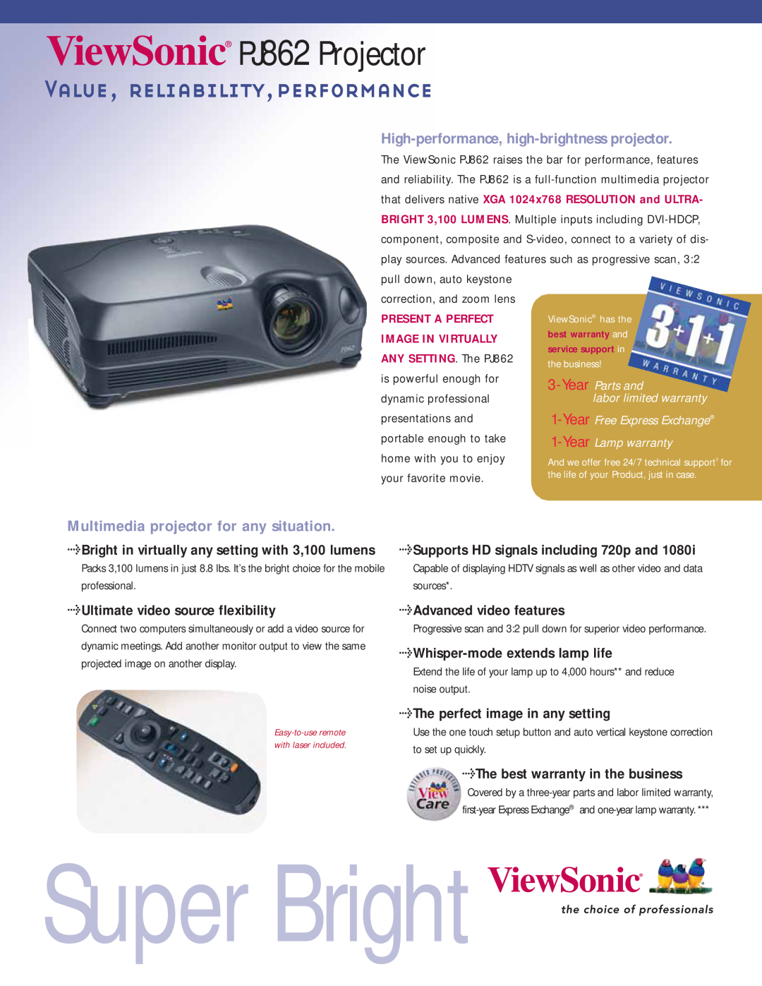 ViewSonic warranty PJ862 Projector, Value, reliability,performance, Ultimate video source flexibility, Super Bright 