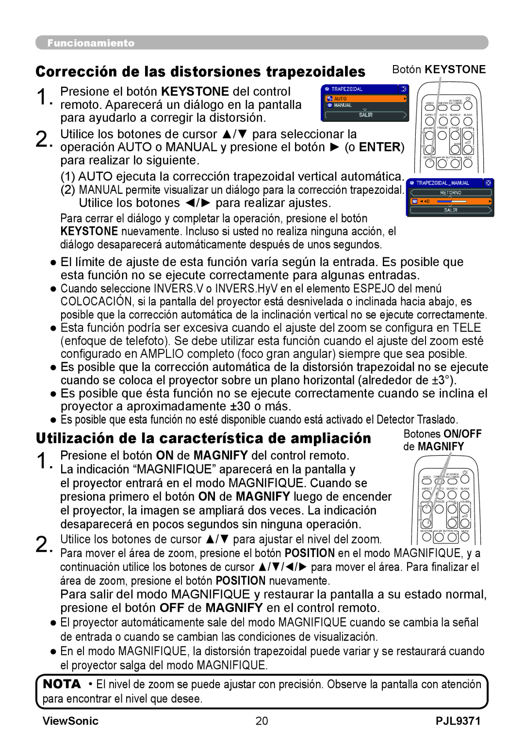 ViewSonic pjl9371 Presione el botón on de Magnify del control remoto, La indicación Magnifique aparecerá en la pantalla y 