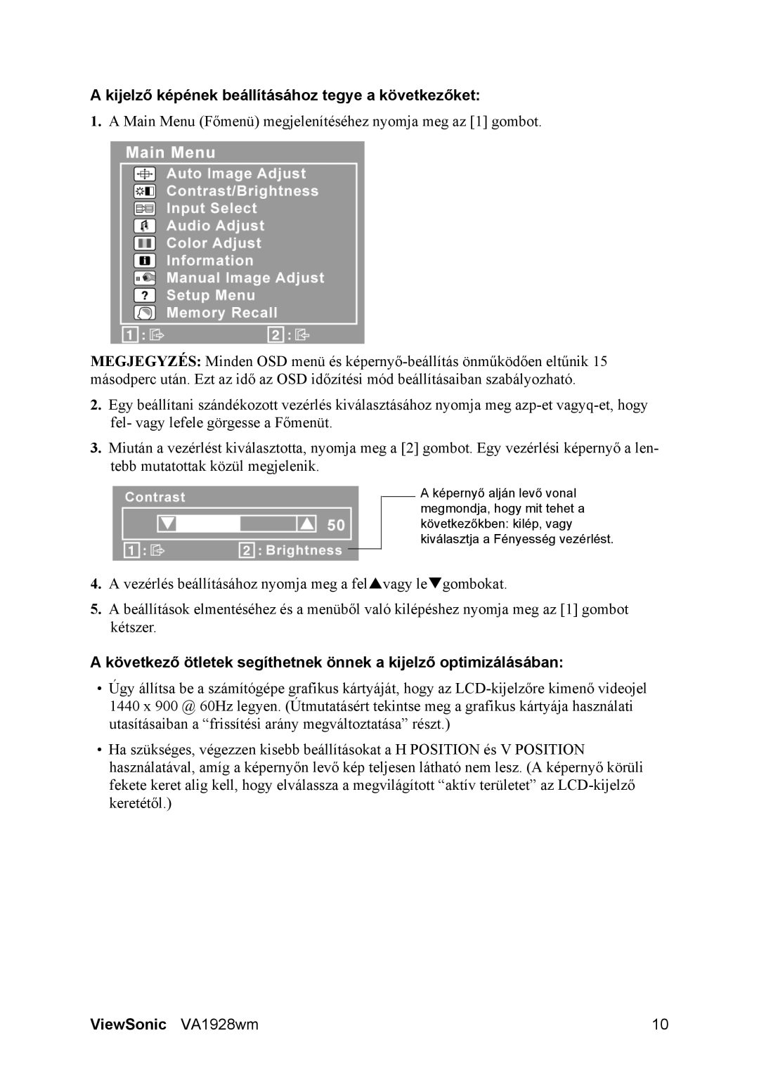 ViewSonic VA1928WM manual Kijelző képének beállításához tegye a következőket 