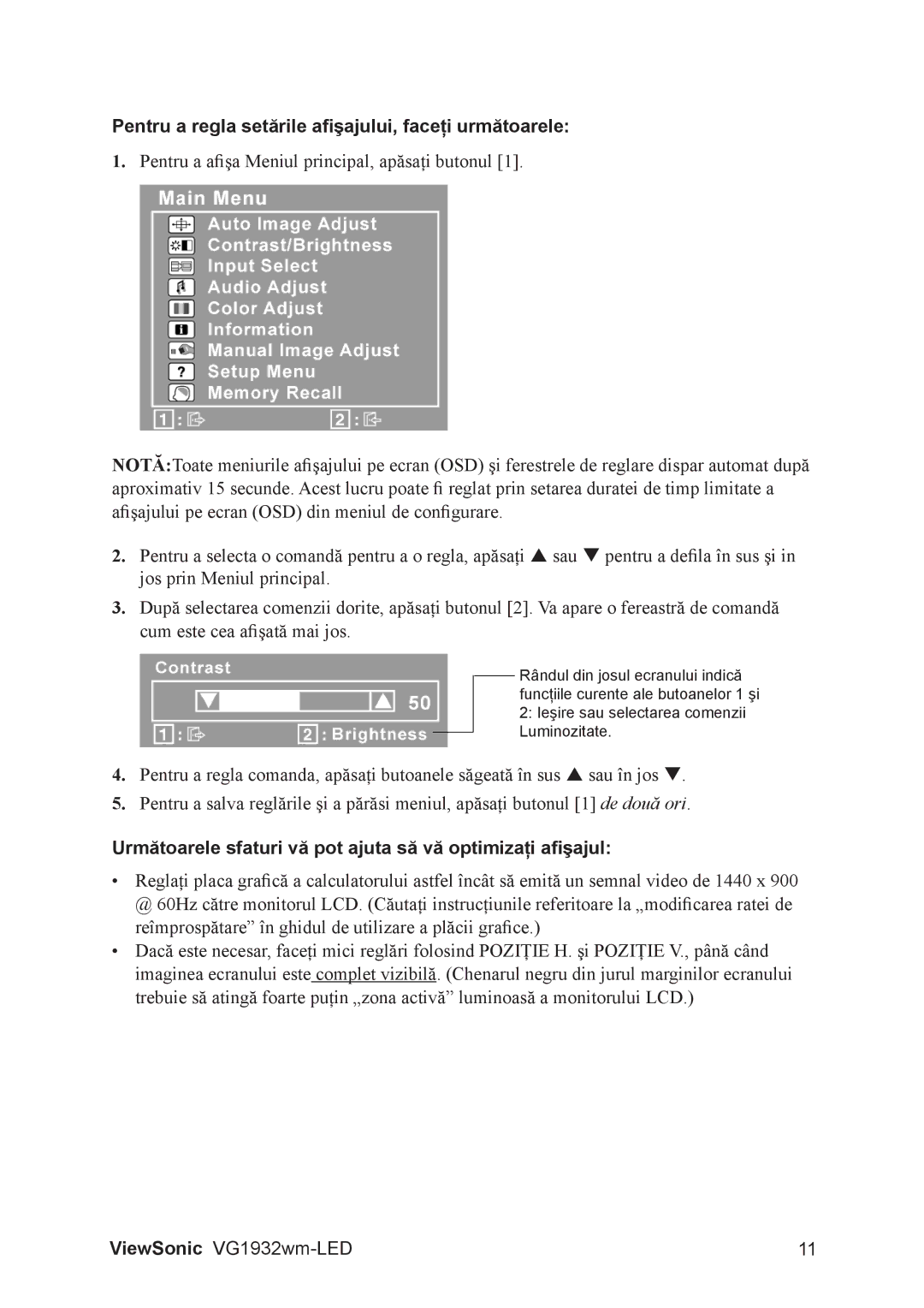 ViewSonic VG1932WM-LED manual Pentru a regla setările afişajului, faceţi următoarele 
