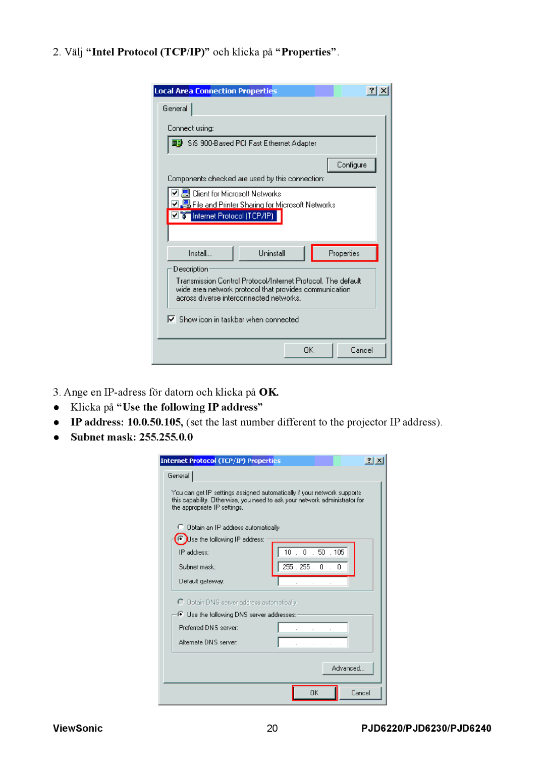 ViewSonic VS11990 Välj Intel Protocol TCP/IP och klicka på Properties, Klicka på Use the following IP address, Subnet mask 