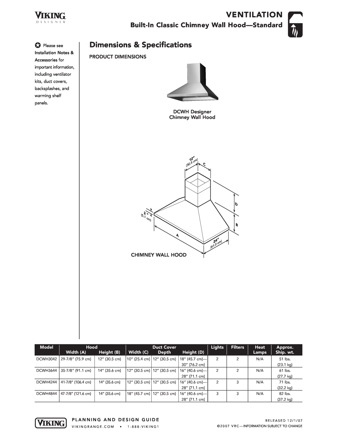 Viking DCWH, DCWN, DCWL dimensions Dimensions & Specifications, Built-In Classic Chimney Wall Hood-Standard, Ventilation 