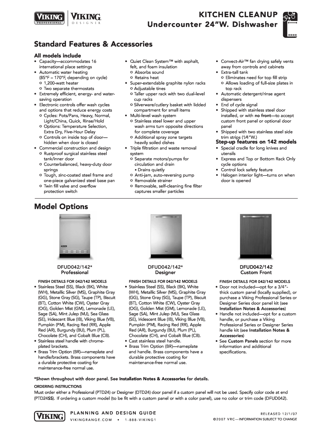 Viking DFUD042/142* Designer specifications KITCHEN CLEANUP Undercounter 24”W. Dishwasher, Standard Features & Accessories 