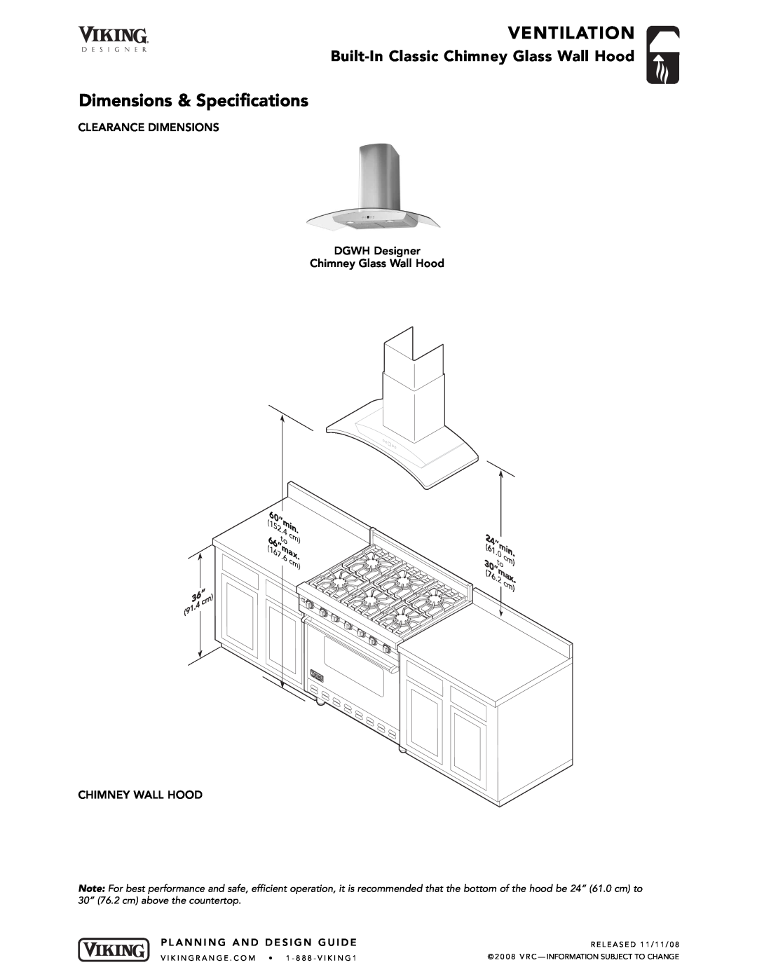 Viking CLEARANCE DIMENSIONS DGWH Designer Chimney Glass Wall Hood, Ventilation, Dimensions & Specifications, Planning 