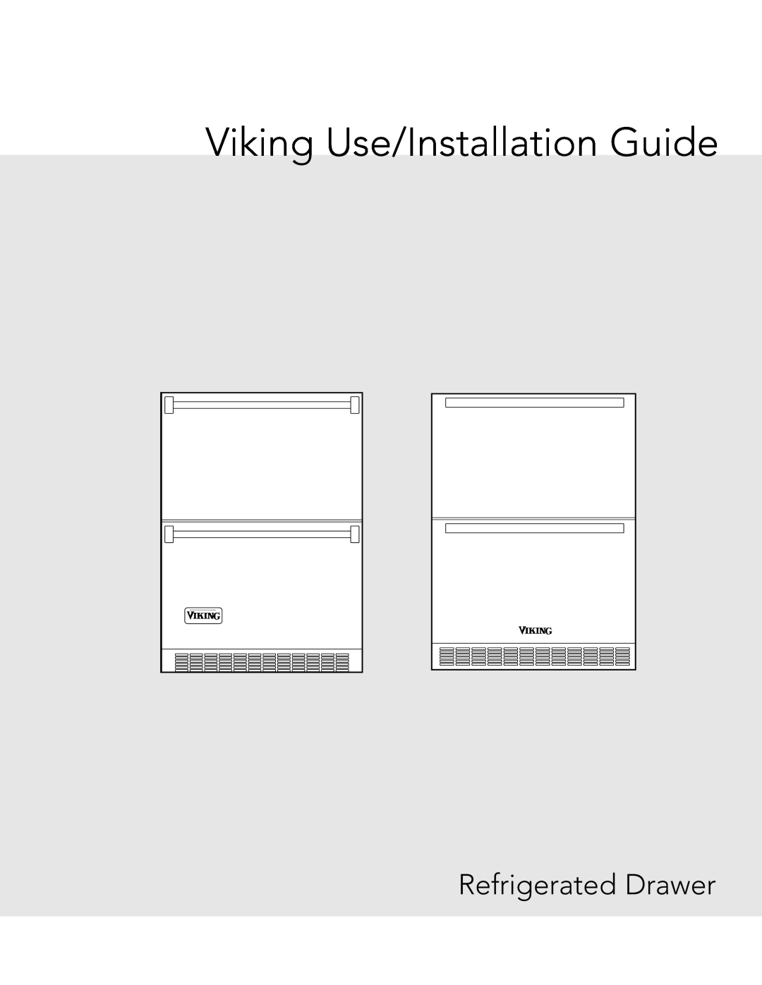 Viking Refrigerator Drawer manual Viking Use/Installation Guide, Refrigerated Drawer 