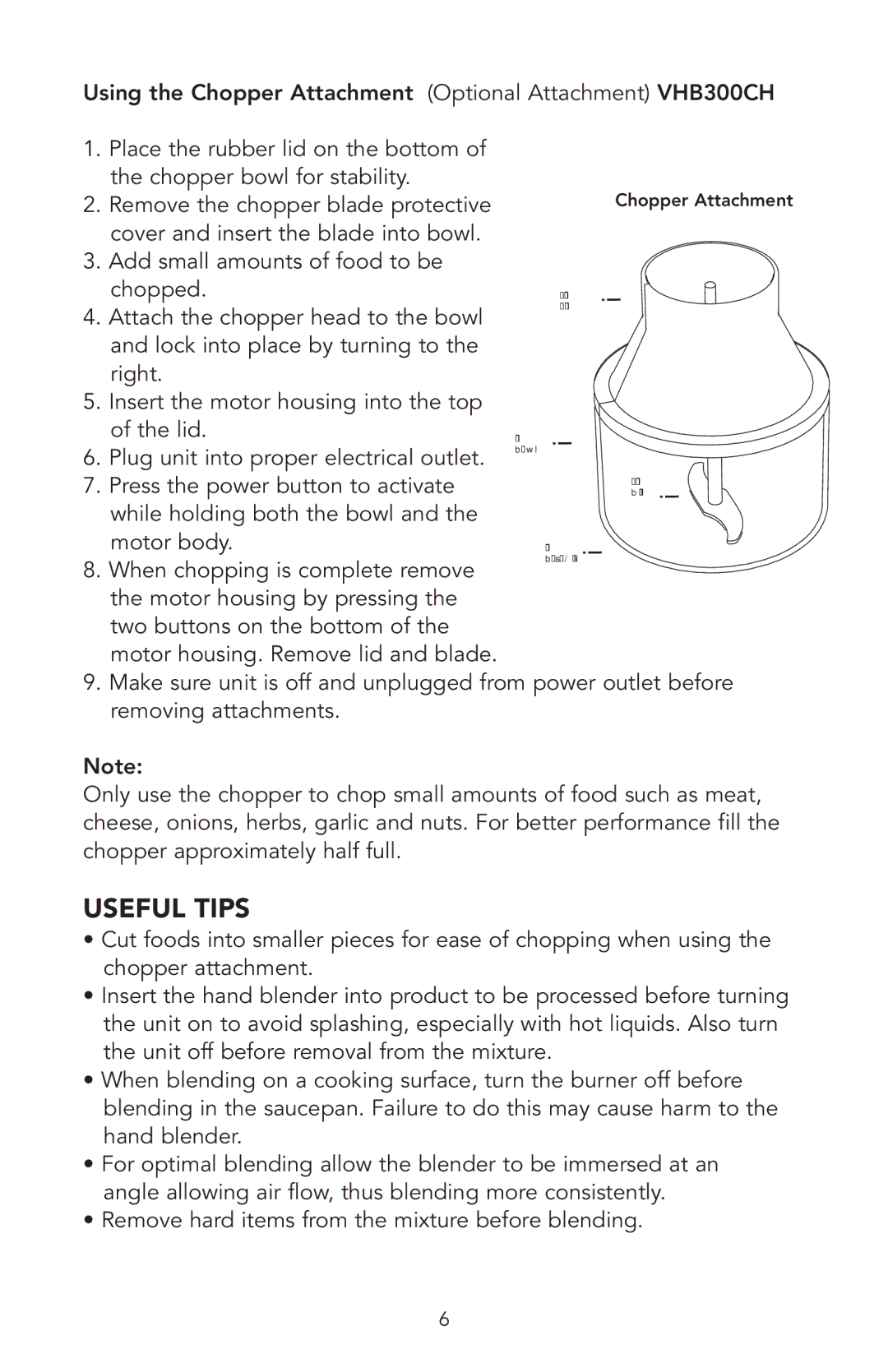 Viking manual Useful Tips, Using the Chopper Attachment Optional Attachment VHB300CH 