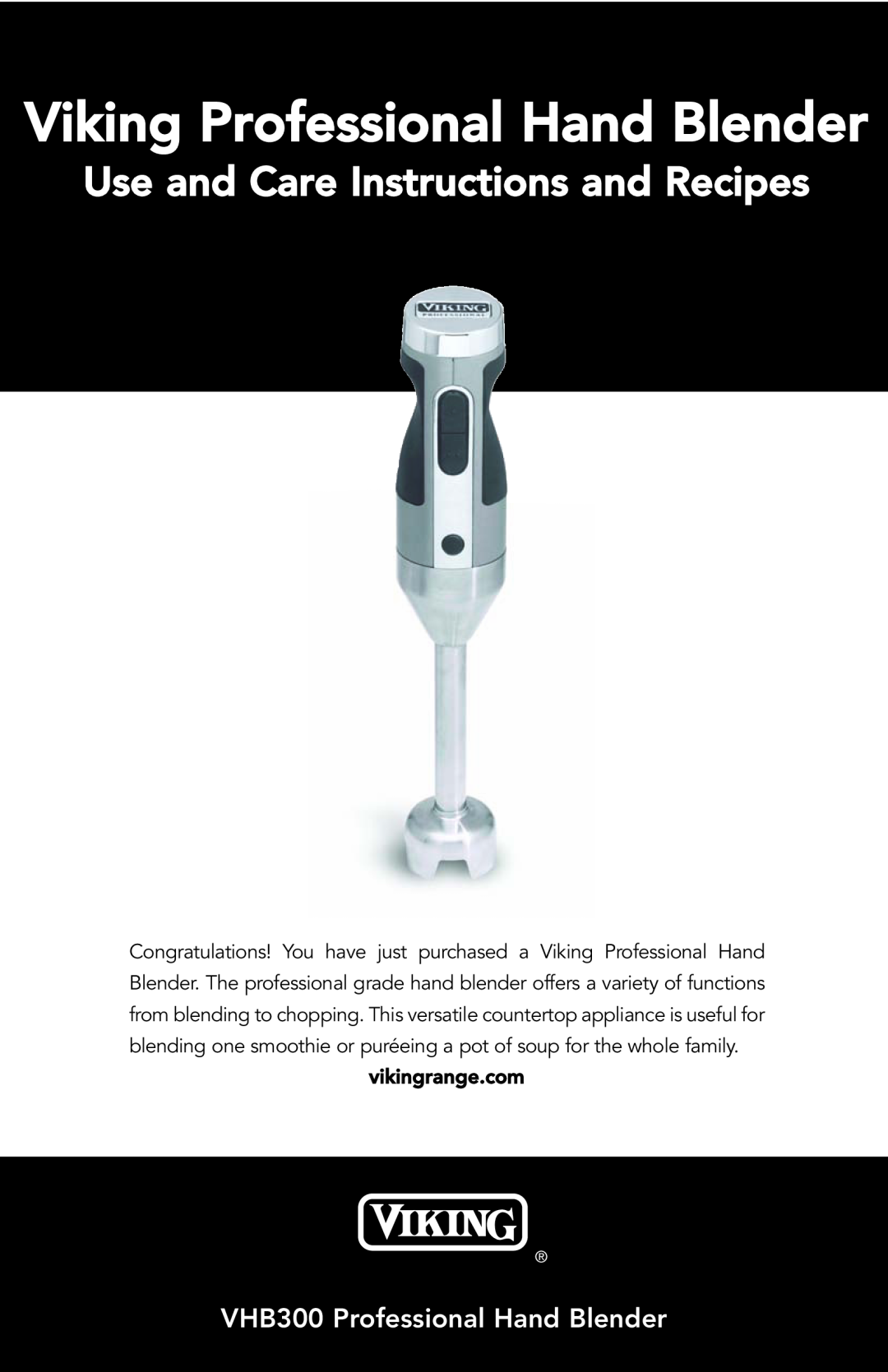Viking VHB300 manual Viking Professional Hand Blender, Use and Care Instructions and Recipes, vikingrange.com 