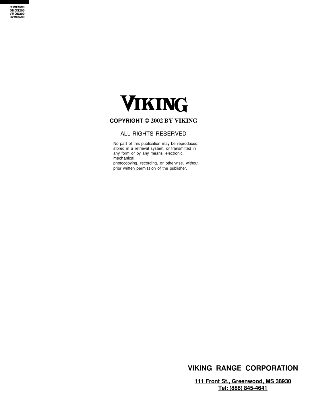 Viking CDMOS200, CVMOS200 service manual Copyright 2002 by Viking 