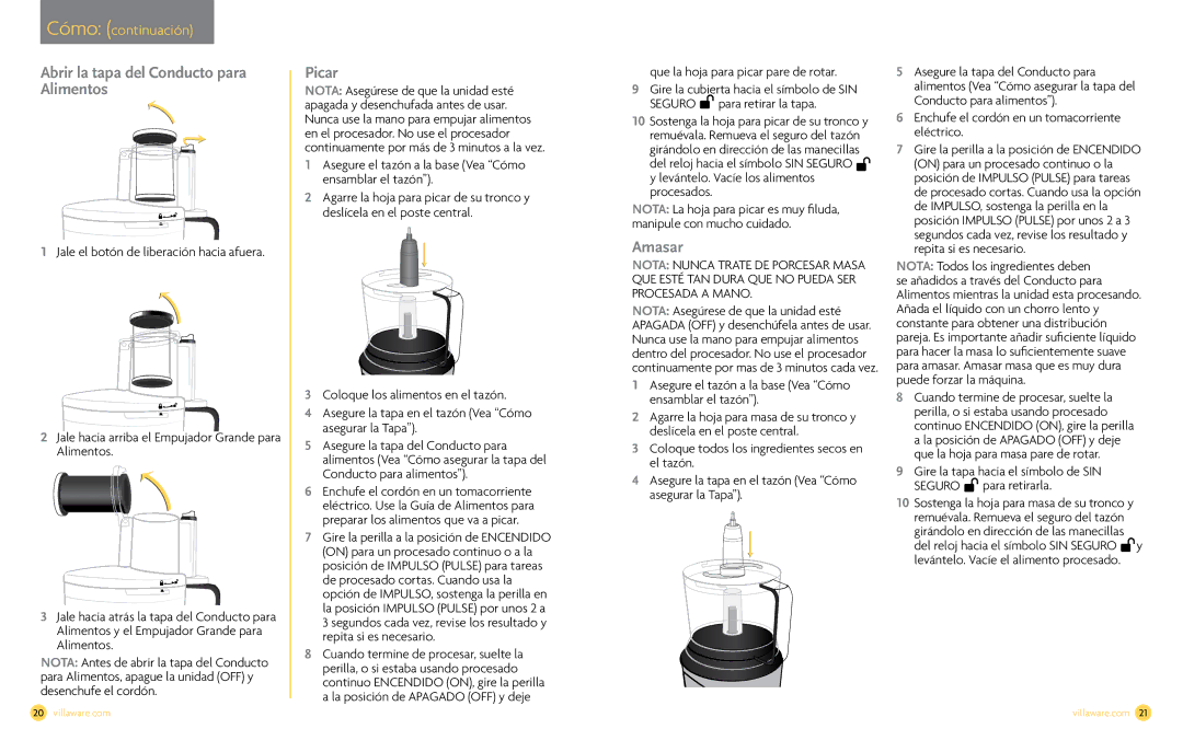 Villaware NDVLFP1000 Abrir la tapa del Conducto para Alimentos, Picar, Amasar, Que la hoja para picar pare de rotar 