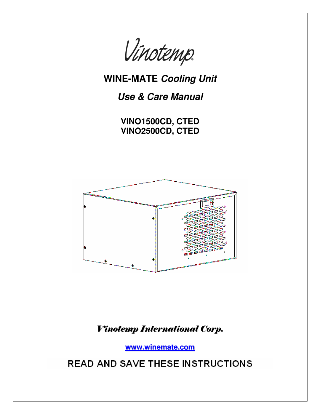 Vinotemp WM-2500CD, VINO-4500SSR, VINO2500CTED, VINO1500CD, VINO1500CTED manual WINE-MATECooling Unit Use & Care Manual 