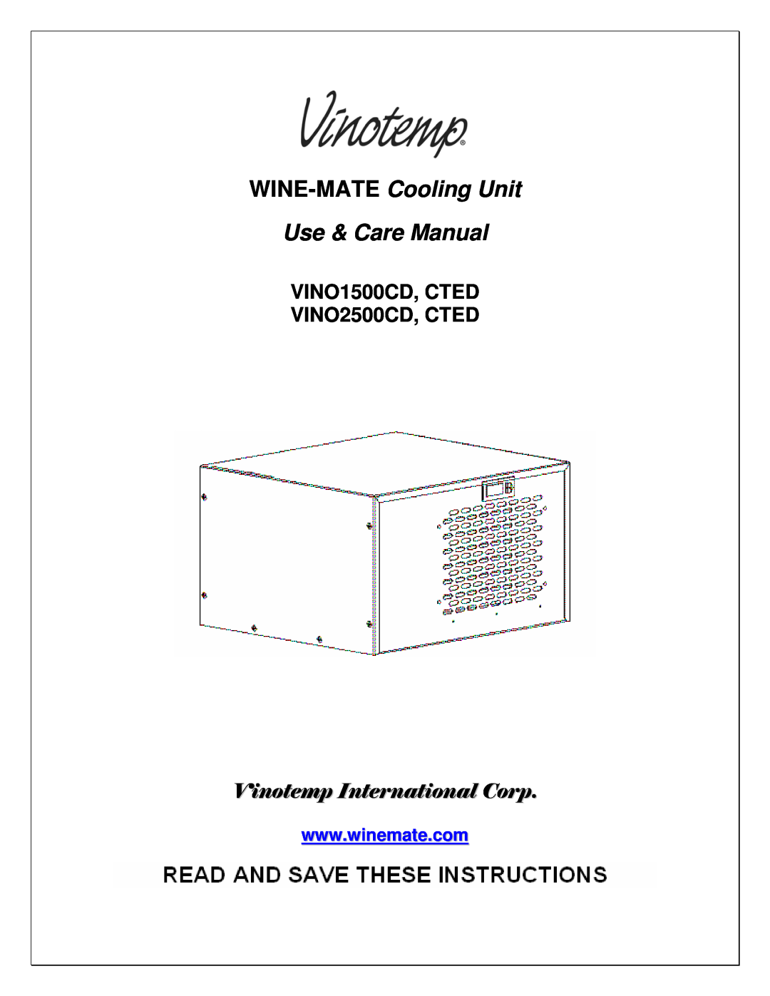 Vinotemp WM-2500CD, VINO-4500SSR manual VINO1500CD, CTED VINO2500CD, CTED, WINE-MATE Cooling Unit Use & Care Manual 