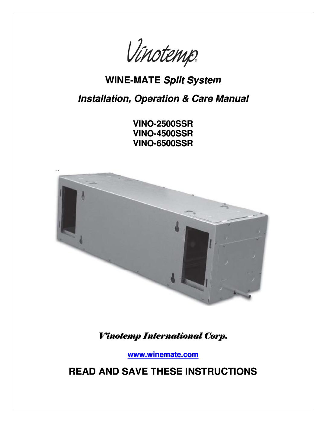 Vinotemp VINO2500-6500SSR, VINO2500-4500SSR manual WINE-MATE Split System, Installation, Operation & Care Manual 