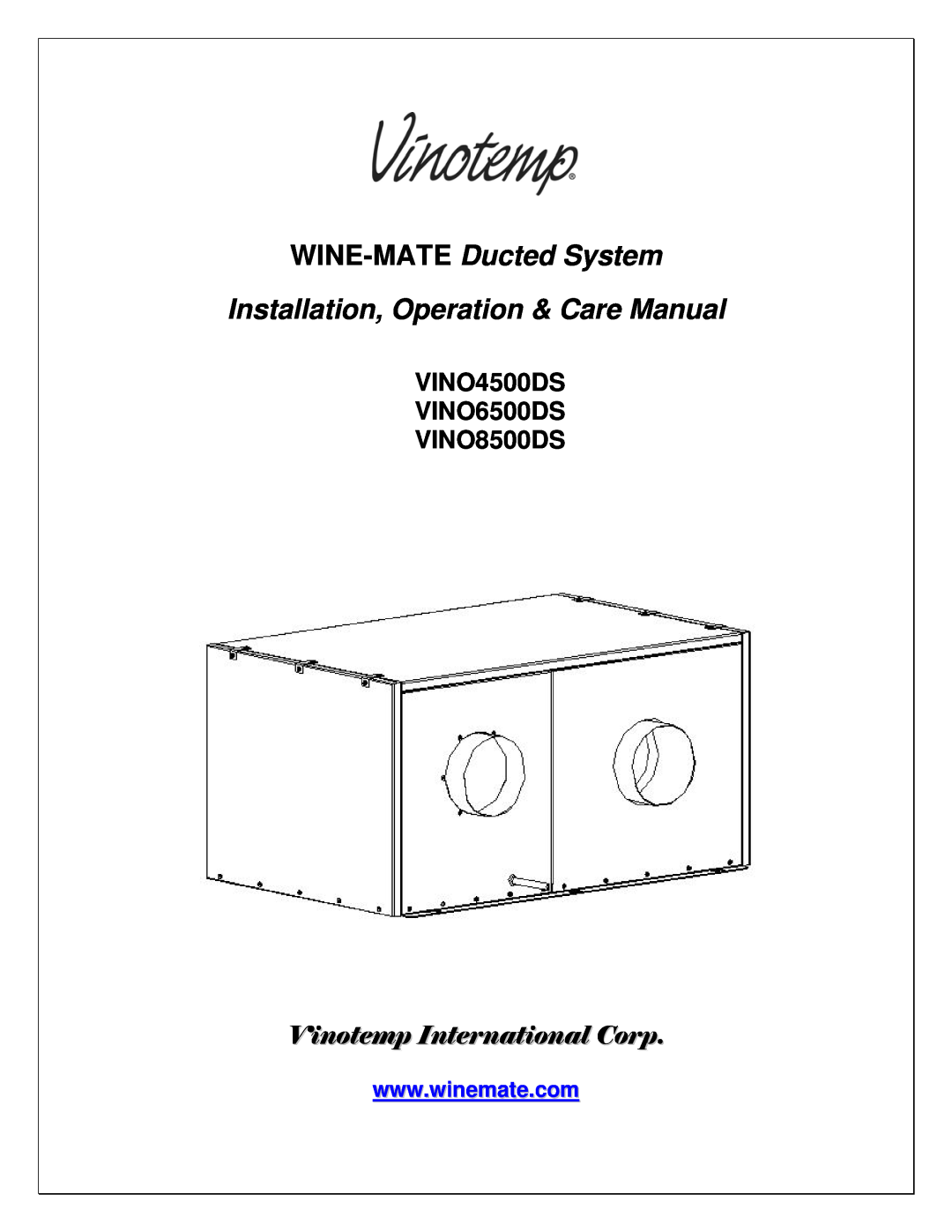 Vinotemp VINO8500DS manual WINE-MATE Ducted System, Installation, Operation & Care Manual, Vinotemp International Corp 