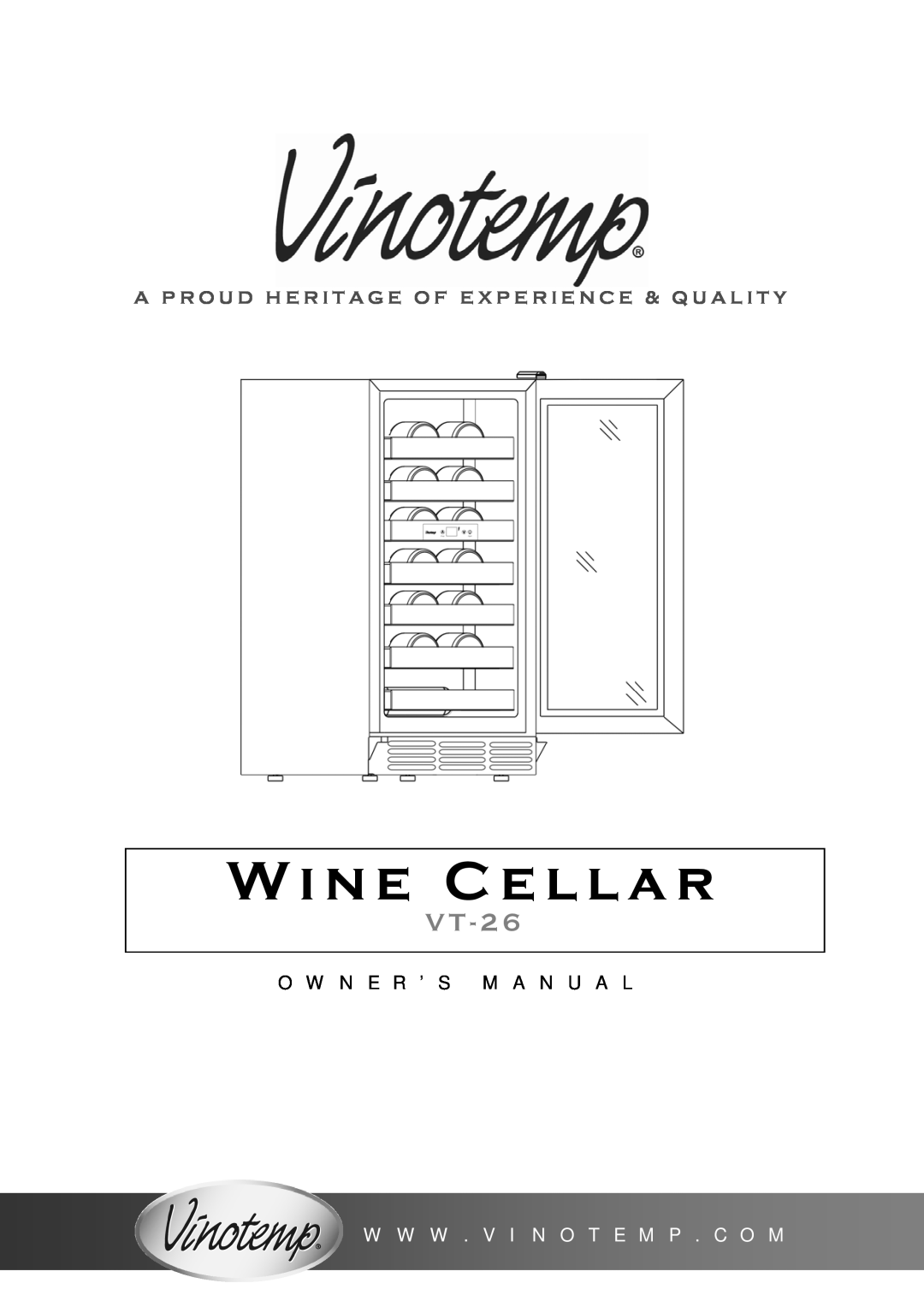 Vinotemp VT-26 owner manual Wine Cellar, V T - 2, O W N E R ’ S M A N U A L, W W W . V I N O T E M P . C O M 