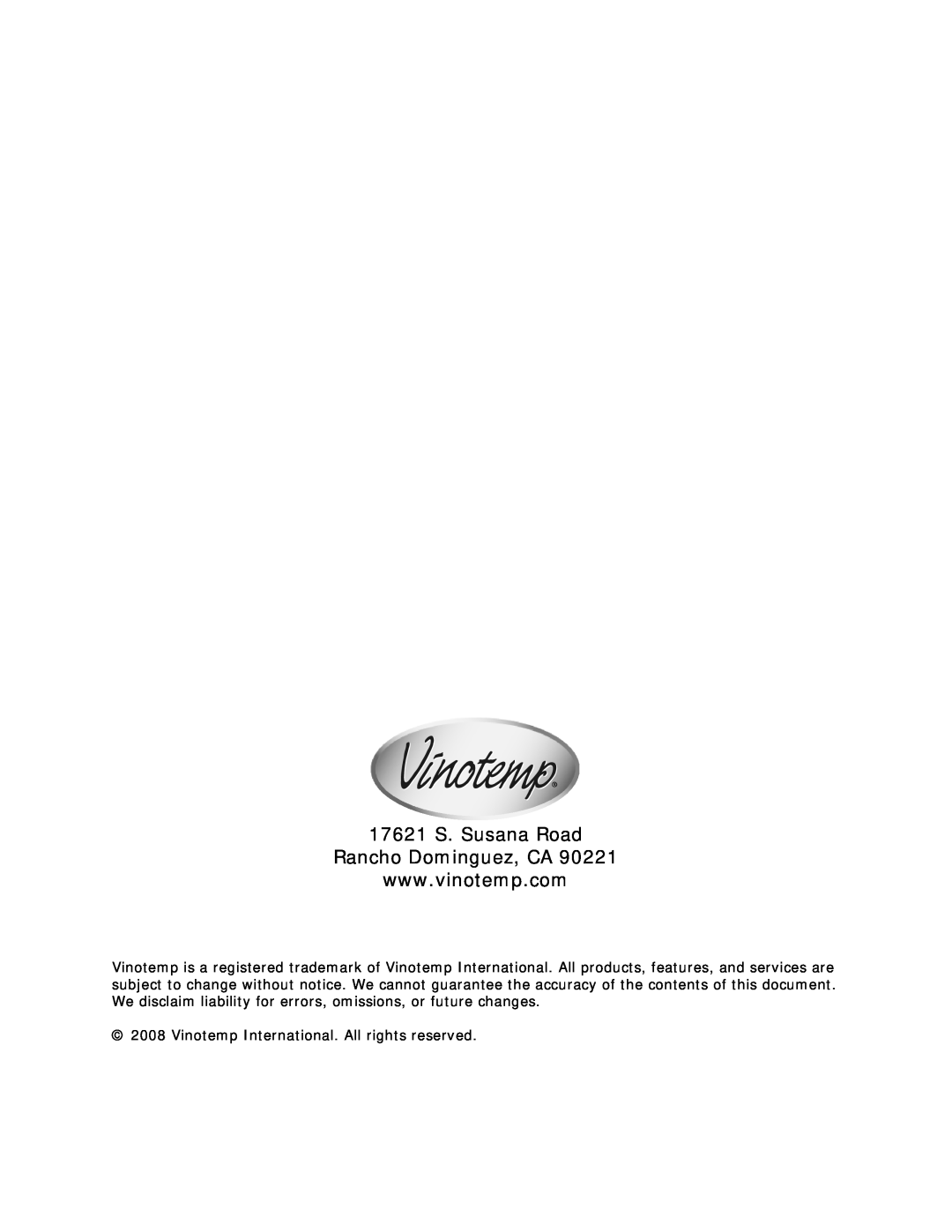Vinotemp VT12TEDS2Z owner manual 17621 S. Susana Road Rancho Dominguez, CA, W W W . V I N O T E M P . C O M 